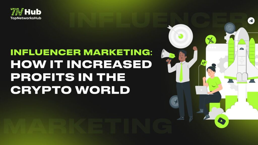 Influencer Marketing: How It Increased Profits in the Crypto World 